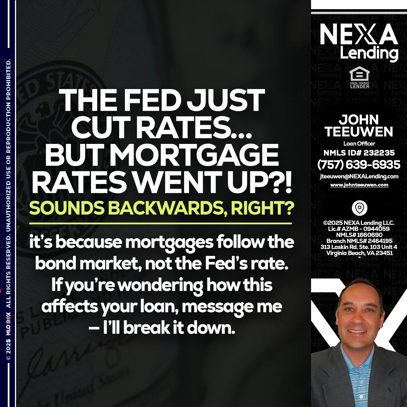 the fed just cut - John Teeuwen -Loan Officer