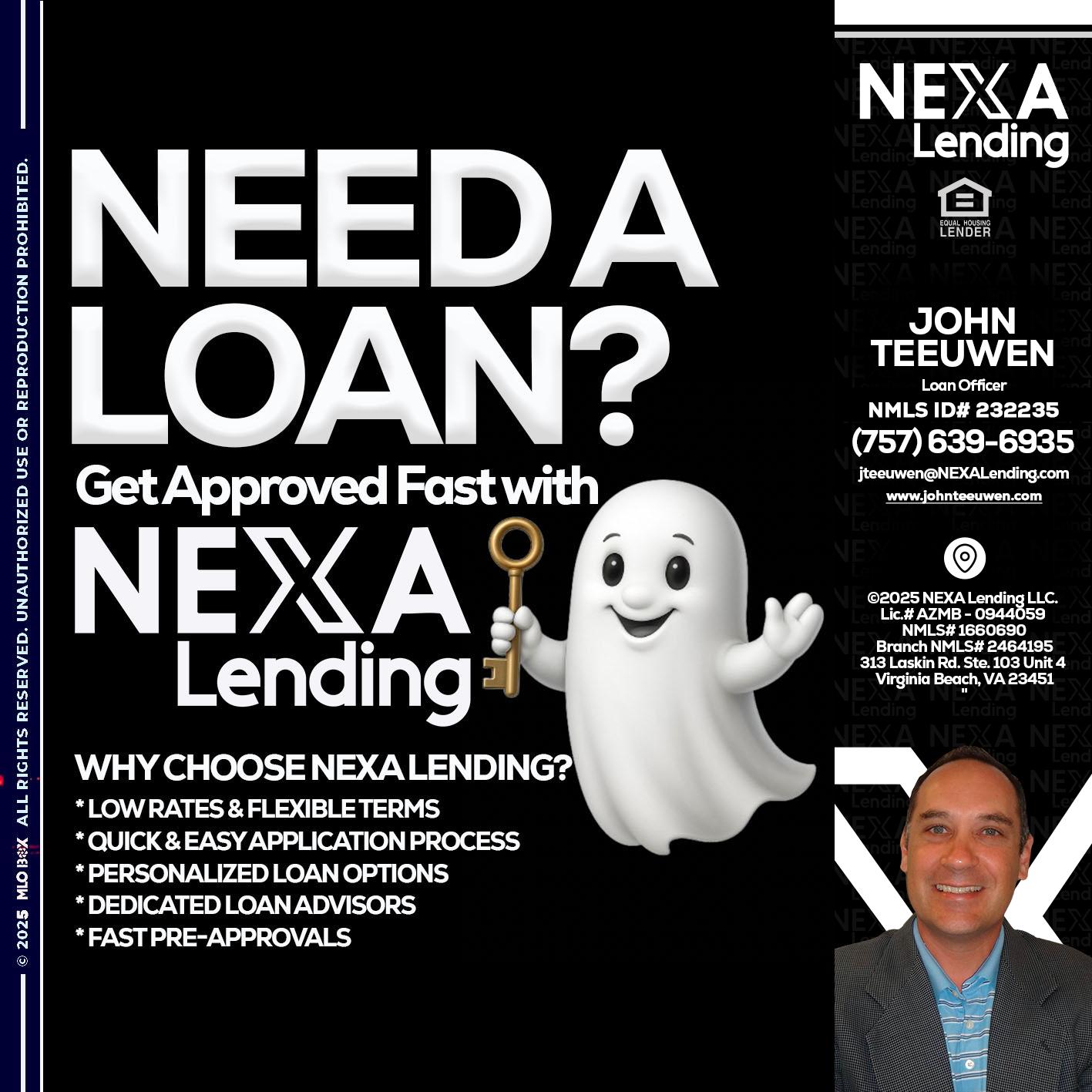 NEED A LOAN? - John Teeuwen -Loan Officer