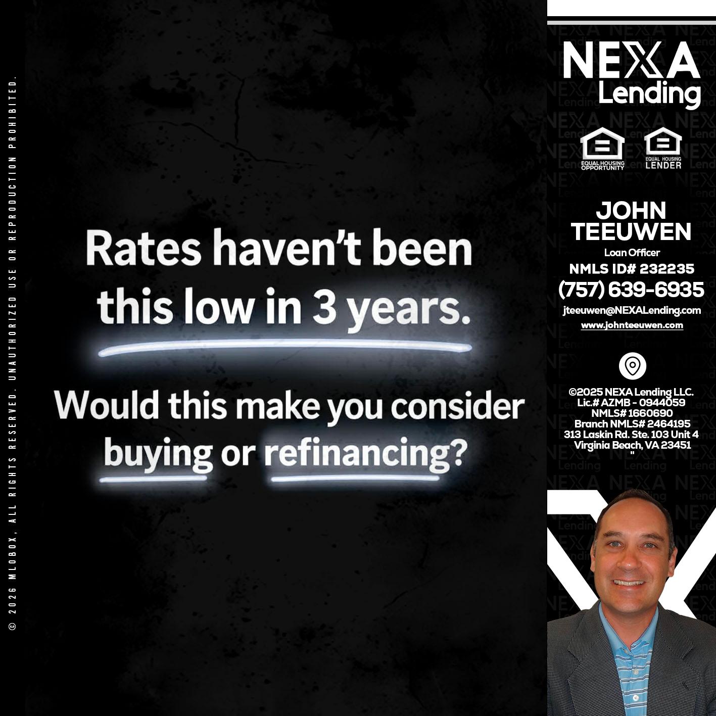 RATES HAVEN'T - John Teeuwen -Loan Officer