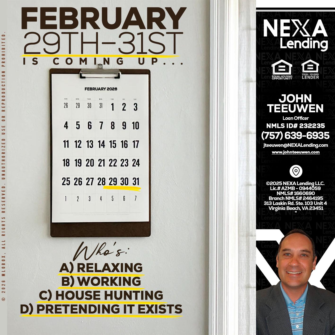 FEBRUARY 29-31 - John Teeuwen -Loan Officer