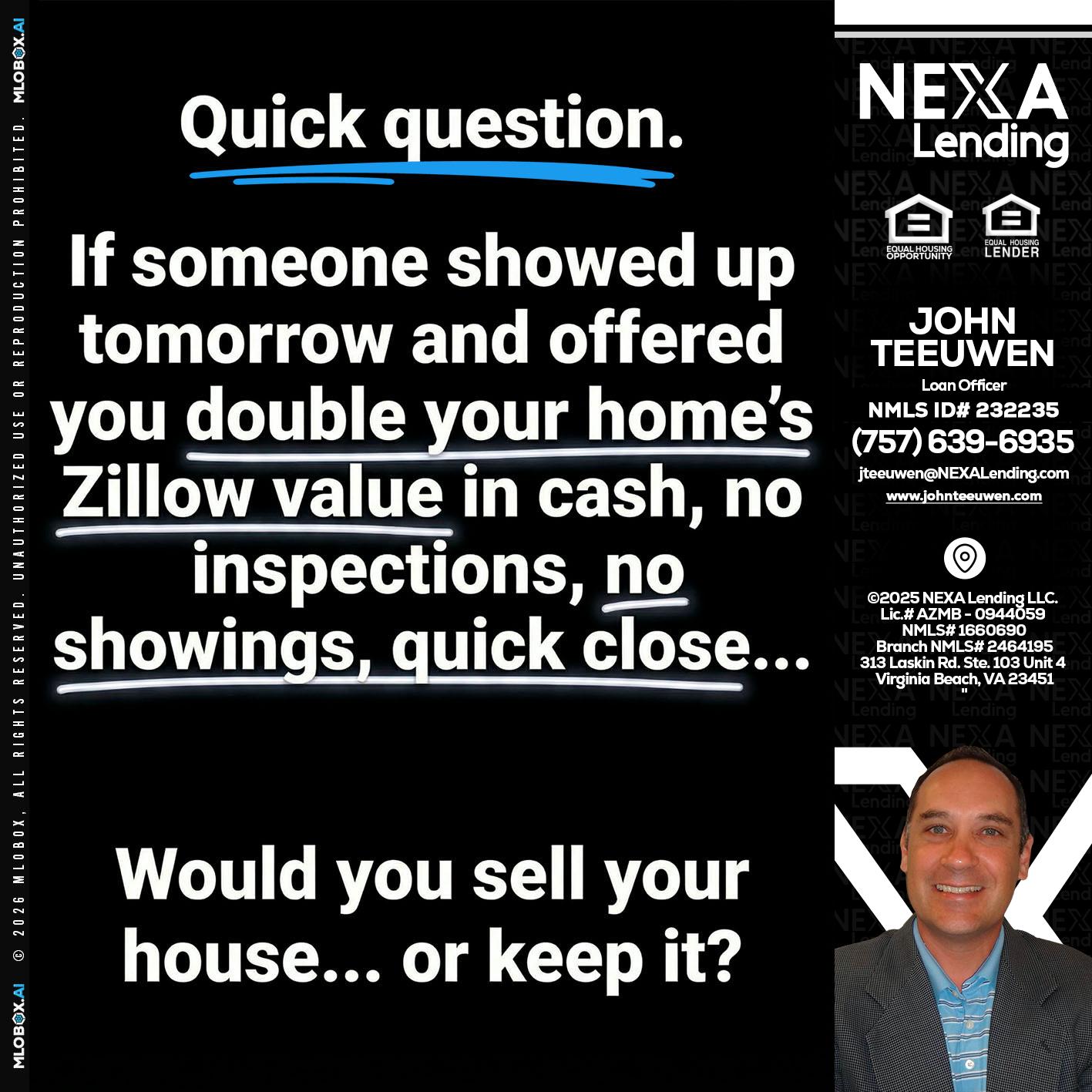 QUICK QUESTION - John Teeuwen -Loan Officer