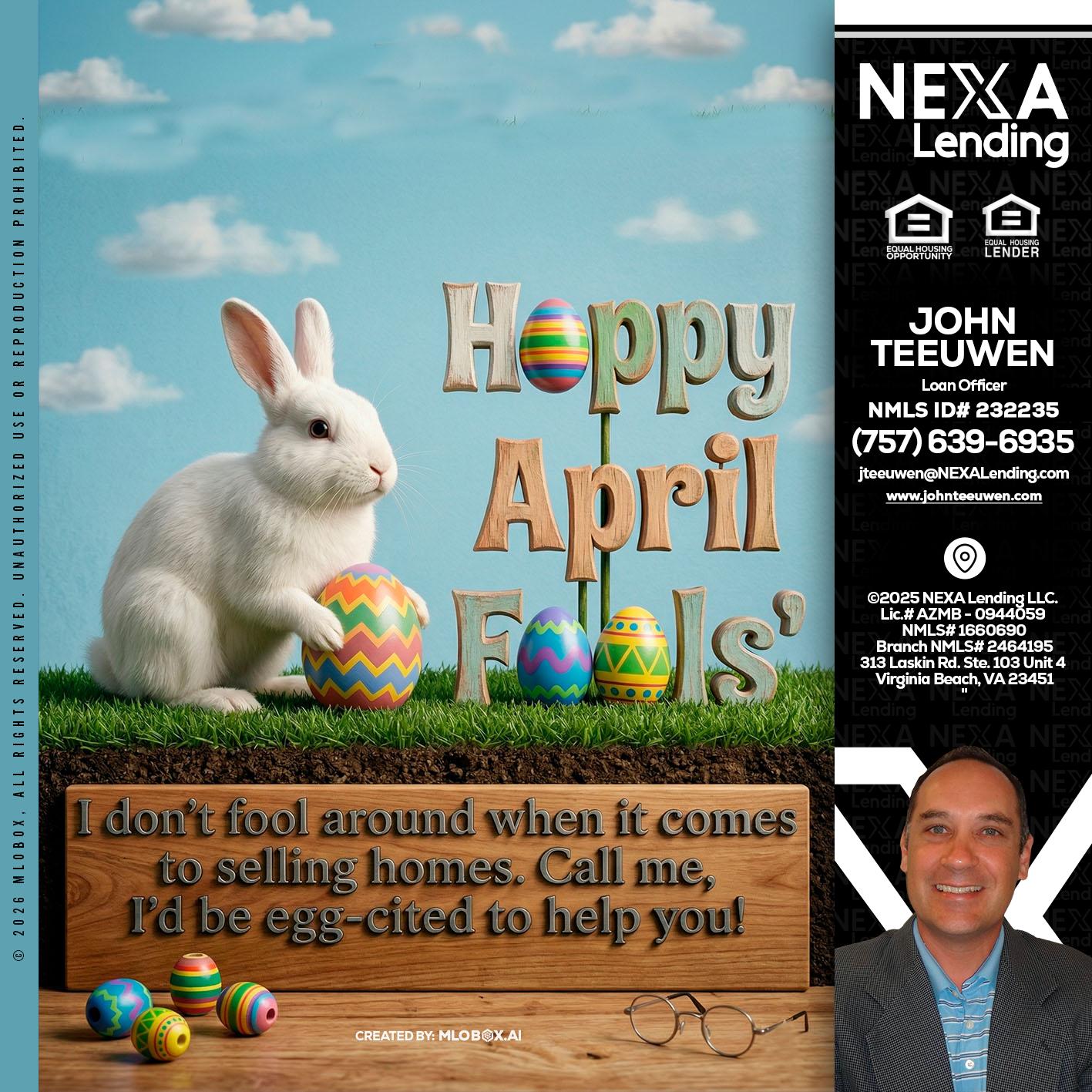 happy april fools - John Teeuwen -Loan Officer