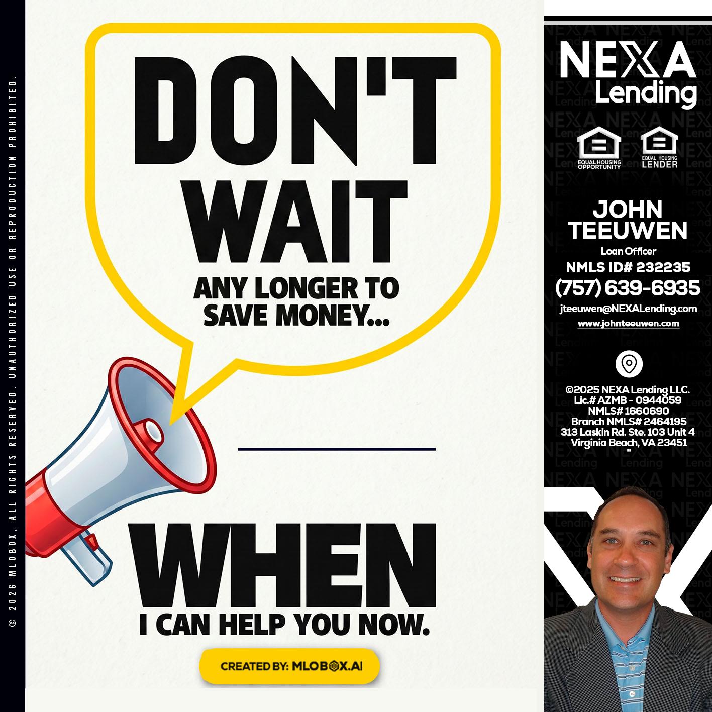 DONT WAIT - John Teeuwen -Loan Officer