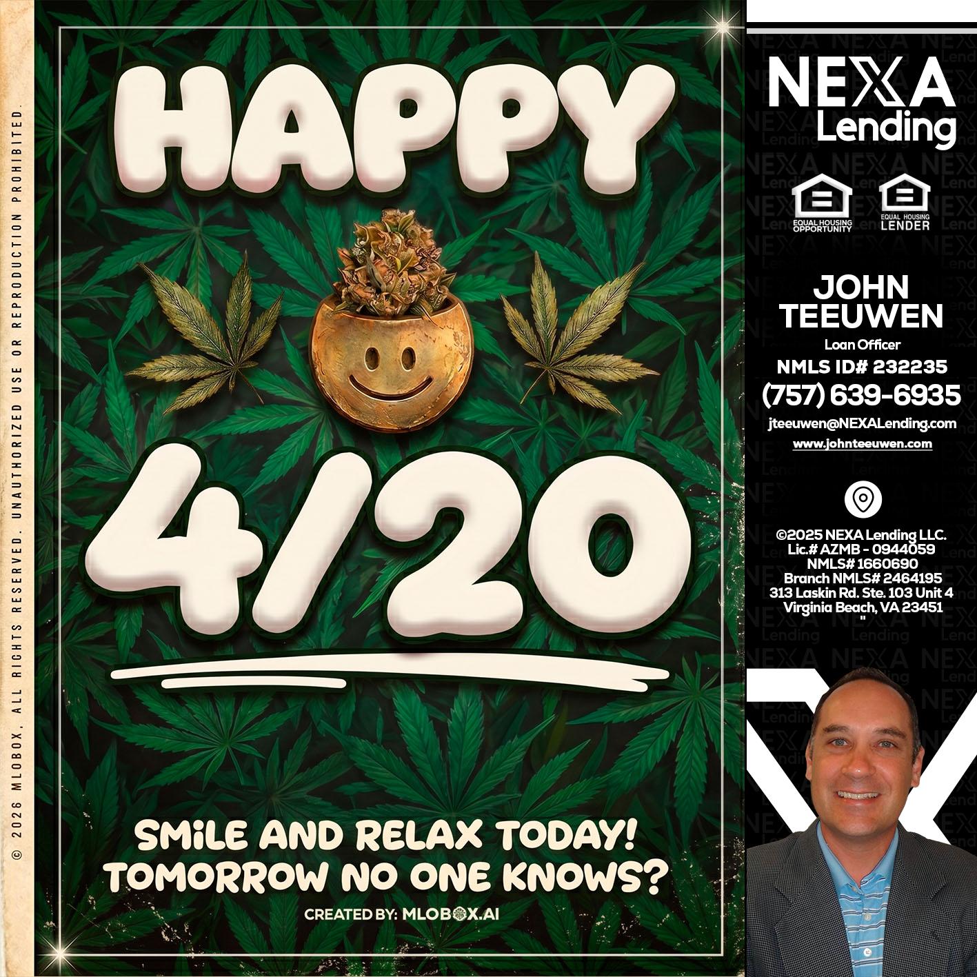 HAPPY 4/20 - John Teeuwen -Loan Officer