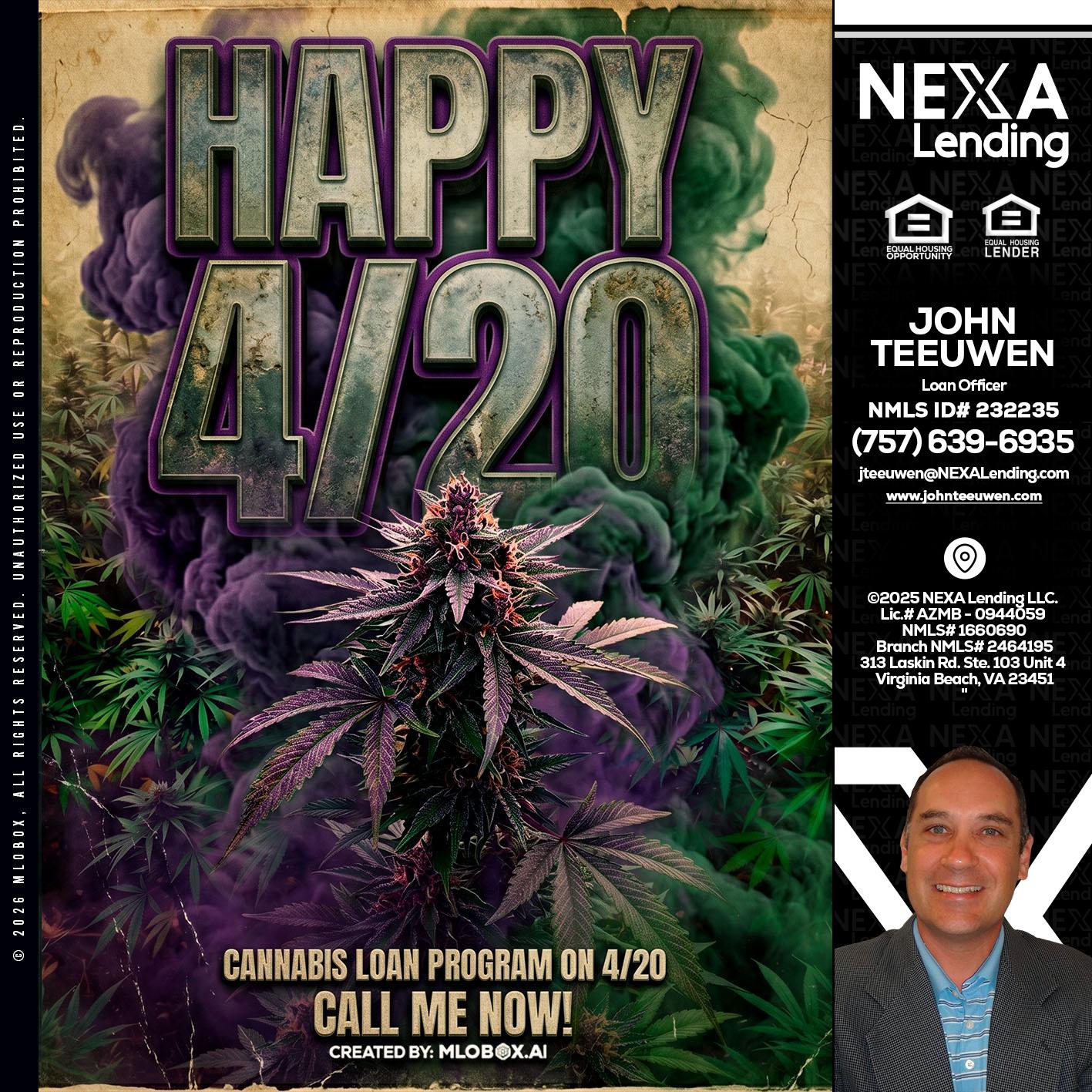 HAPPY 420 - John Teeuwen -Loan Officer