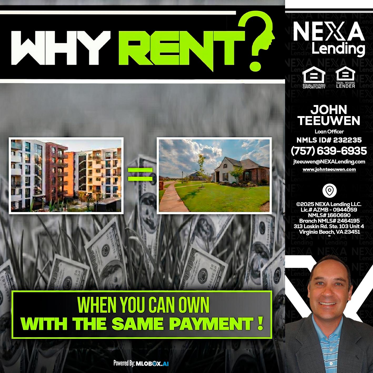WHY RENT? - John Teeuwen -Loan Officer