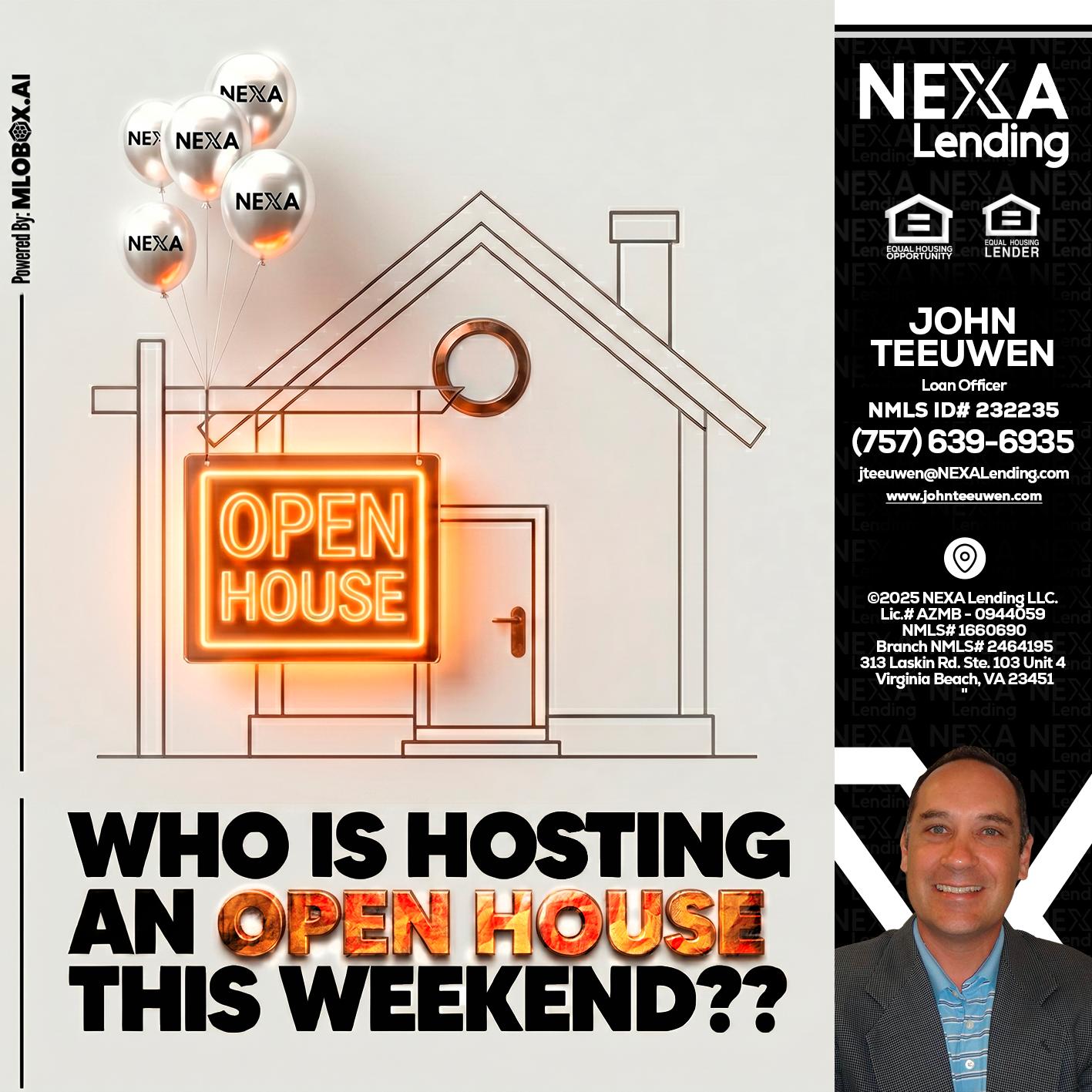 OPEN HOUSES - John Teeuwen -Loan Officer
