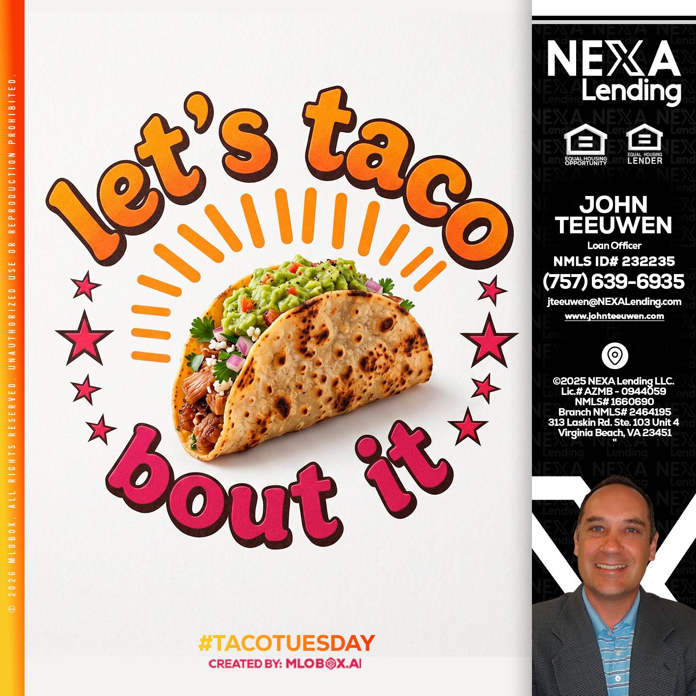 lets taco bout it - John Teeuwen -Loan Officer