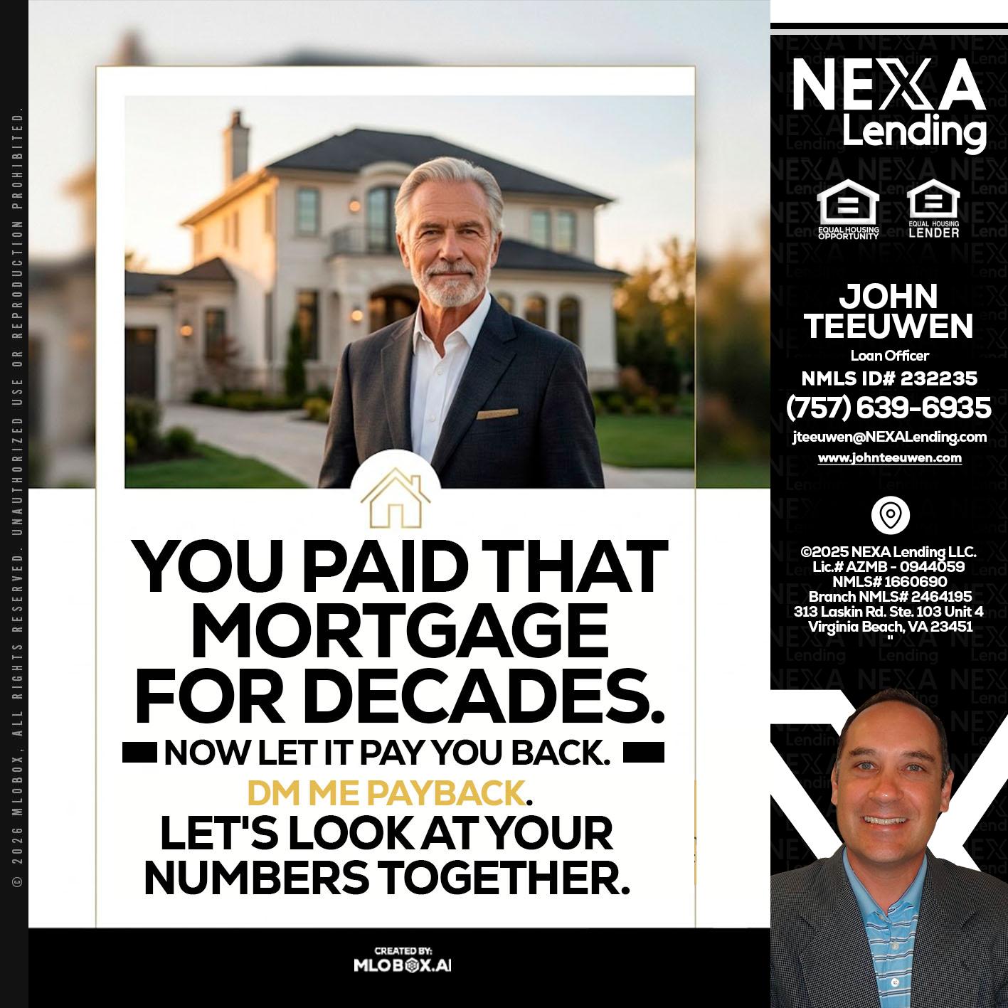 YOU PAID THAT MORTGAGE - John Teeuwen -Loan Officer